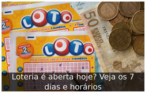 horario casa loteria hoje